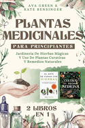 Plantas Medicinales Para Principiantes: Jardiner├â┬¡a De Hierbas M├â┬ígicas Y Uso De Plantas Curativas Y Remedios Naturales (2 Libros en 1) (Plantas Medicinales Y Curativas) (Spanish Edition)