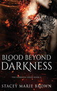 Blood Beyond Darkness (Darkness Series)