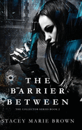 The Barrier Between (Collector Series)