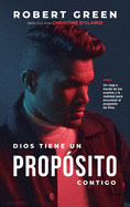 Dios Tiene un Prop├â┬│sito Contigo (Spanish Edition)