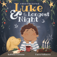 Luke & the Longest Night: A Wheel of the Year Book