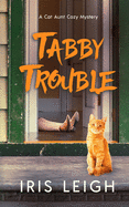 Tabby Trouble (A Cat Aunt Cozy Mystery)