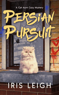 Persian Pursuit (A Cat Aunt Cozy Mystery)