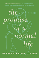 The Promise of a Normal Life: A Novel