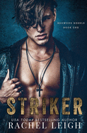 Striker: A Dark Bully Romance (Redwood Rebels)