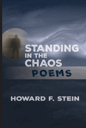 Standing in the Chaos: Poems