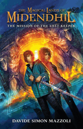 The Magical Lands of Midendhil: The Mission of the Last Keeper (The Midendhil Saga)