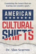 American Cultural Shifts: Examining the Issues That Are Tearing Our Country Apart