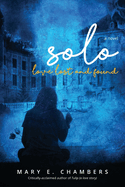 Solo: Love Lost and Found (The Forgotten Flowers Trilogy)