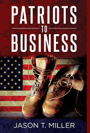 Patriots to Business: Business Strategies for Entrepreneurs