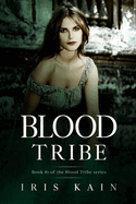 Blood Tribe: Book #1 in the Blood Tribe Trilogy