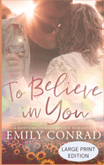 To Believe In You: Large Print Contemporary Christian Romance (Rhythms of Redemption Romances)