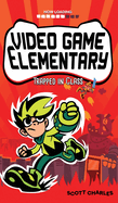 Trapped in Class (Video Game Elementary)