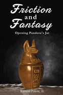 Friction and Fantasy: Opening Pandora's Jar