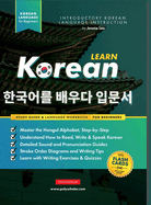 Learn Korean ├óΓé¼ΓÇ£ The Language Workbook for Beginners: An Easy, Step-by-Step Study Book and Writing Practice Guide for Learning How to Read, Write, and ... Inside!) (Elementary Korean Language Books)
