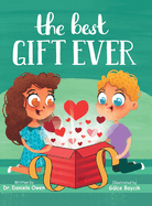 The Best Gift Ever - Holiday Book for Kids Ages 2-7, Discover Why Love is the Key to Building Friendships and Increasing Social-Emotional Intelligence - Teaches the Importance of Empathy & Kindness