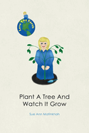 Plant A Tree And Watch It Grow