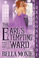 The Earl's Tempting Ward (Dukes Gone Dirty)
