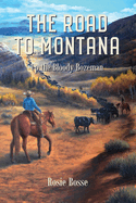 The Road to Montana (Book #7): Up the Bloody Bozeman (Home on the Range)