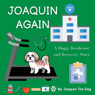 Joaquin Again: A Doggy Resilience and Recovery Story (Joaquin Around the World)