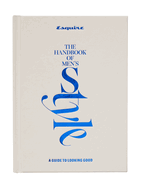 Esquire The Handbook of Men's Style: A Guide to Looking Good