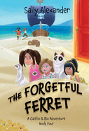 The Forgetful Ferret (Book 4) A Caitlin & Rio Adventure