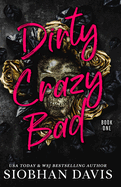 Dirty Crazy Bad: A Reverse Harem Romance (Dirty Crazy Bad Duet)