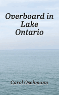 Overboard in Lake Ontario - First There Were Four: YA paranormal Adventure