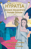 Hypatia: Ancient Alexandria's Female Scholar (Crossing Time)