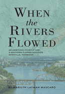 When the Rivers Flowed