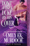 Don't Judge a Duke by His Cover (Dukes in Danger)