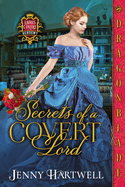 Secrets of a Covert Lord (Ladies Covert Academy)