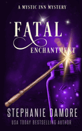 Fatal Enchantment: A Paranormal Cozy Mystery (Mystic Inn Mystery)