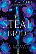 To Steal a Bride: An Enemies to Lovers Fantasy Romance (Entangled with the Enduar)