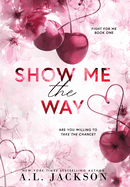 Show Me the Way (Hardcover) (Fight for Me)