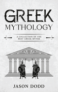 Greek Mythology: A Collection of the Best Greek Myths