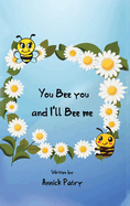 You Bee you, and I├óΓé¼ΓÇ║ll Bee me