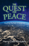 The Quest for Peace: Quelling the Rash of Violence