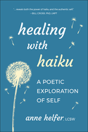Healing with Haiku: A Poetic Exploration of Self