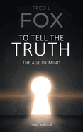 To Tell the Truth: The Age of Mind