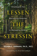 Lessen the Stressin': Strategies for Becoming Smarter in Managing Stress
