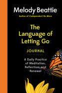 The Language of Letting Go Journal: A Daily Practice of Meditation, Reflection, and Renewal