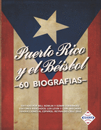 Puerto Rico y el B├â┬⌐isbol: 60 Biograf├â┬¡as (Spanish Edition)