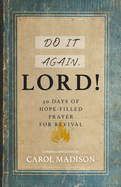 Do It Again, Lord!: 30 Days of Hope-Filled Prayer for Revival