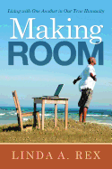 Making Room: Living with One Another in Our True Humanity