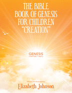 'The Bible Book of Genesis for Children ''Creation'': Genesis Chapters 1 and 2'