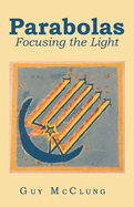 Parabolas: Focusing the Light