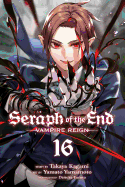 Seraph of the End, Vol. 16: Vampire Reign (16)