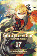 Seraph of the End, Vol. 17: Vampire Reign (17)