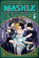 Mashle: Magic and Muscles, Vol. 6 (6)